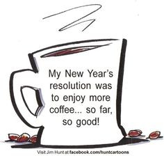My New Year's resolution was to enjoy more coffee...so far, so good ...