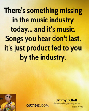 something missing in the music industry today... and it's music. Songs ...