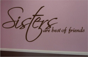 ... Sticker Quote Vinyl Sisters Friends Nursery Girls Art Wall Quote Decal