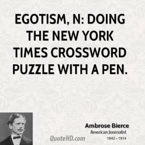 Ambrose Bierce - Egotism, n: Doing the New York Times crossword puzzle ...