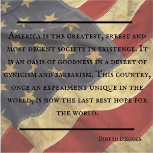 ... , freest and most decent society in existence...' - Dinesh D'Souza