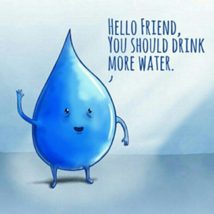 , you should drink more water.