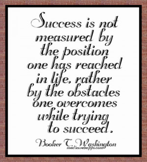 ... one overcomes while trying to succeed booker t washington # quotes