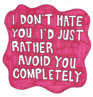 hate you than i love you i don t hate you fact of hate pretty much ...