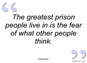 the greatest prison people live in is the david icke