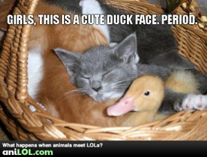 The only time a duck face is cute