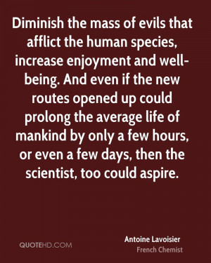 Diminish the mass of evils that afflict the human species, increase ...