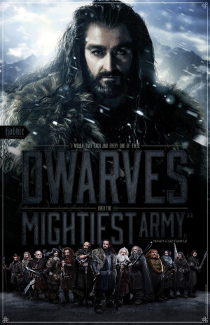 ... of these dwarves over the mightiest army # thehobbit # thorin # quotes