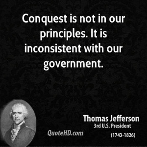 ... is not in our principles. It is inconsistent with our government