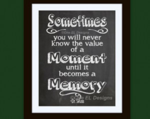 ... Moment Until It Becomes A Memory - Dr. Seuss Digital Instant Download