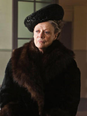 Downton Abbey Quotes - Maggie Smith, The Dowager Duchess