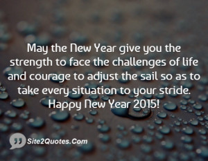 Year give you the strength to face the challenges of life and courage
