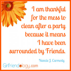 Girlfriendology thankful for the mess,friendship quote