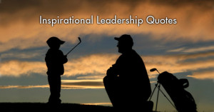 Inspirational Quotes Management Leadership
