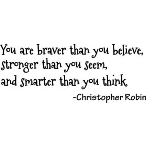 , stronger than you seem, and smarter than you think Winnie the Pooh ...