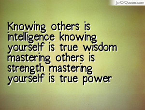 ... -wisdom-mastering-others-is-strength-mastering-yourself-is-true-power