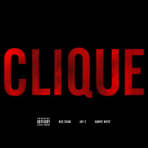Jay-Z, Kanye West & Big Sean – ‘Clique’ (CDQ)