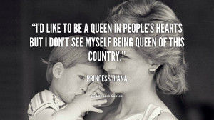 quote-Princess-Diana-id-like-to-be-a-queen-in-108306.png