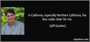 In California, especially Northern California, the fans really cheer ...