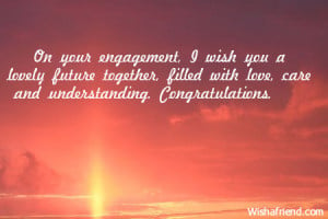 Engagement Congratulations Quotes On your engagement, i wish you