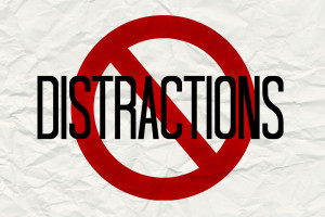 no distractions