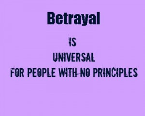 Betrayal is only used by the scumbag people, the people who have ...