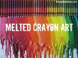 SimplyRebekah.com shows you how to make homemade melted crayon art .