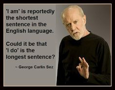 ... Quotes, Sayins, Carlin Quotes, Humor Kicks, Birthday George, Funny