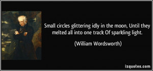 Small circles glittering idly in the moon, Until they melted all into ...