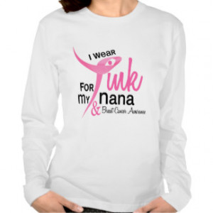 BREAST CANCER I Wear Pink For My Nana 41 Tshirt