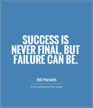 quotes about failure success is never final failure is never