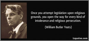 Once you attempt legislation upon religious grounds, you open the way ...