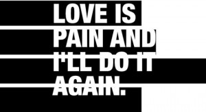 joan jett, love, pain, quote, the runaways, typography