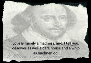 William shakespeare, quotes, sayings, love, madness