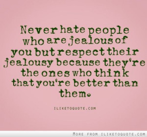 Never hate people who are jealous of you... #quotes #quote