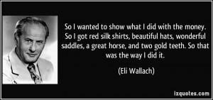 So I wanted to show what I did with the money. So I got red silk ...