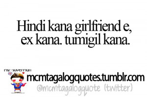 Tumblr Ex Girlfriend Quotes Mcm tagalog quotes, tagalog
