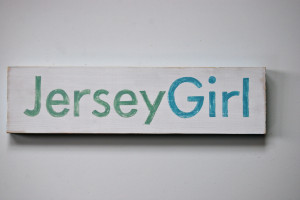 jersey girl sign added in sayings signs hand painted jersey girl sign