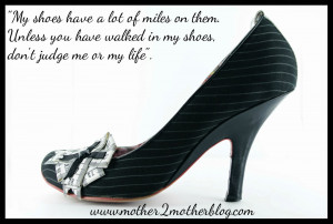 Inspirational Quotes: A Walk In My Shoes