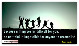 Quotes About Accomplishing The Impossible
