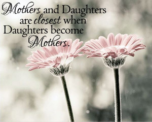 ... 04 mothers and daughters are closest when daughters become mothers jpg