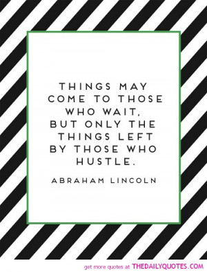 things-come-those-wait-abraham-lincoln-quotes-sayings-pictures.jpg
