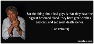 More Eric Roberts Quotes