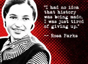 rosa parks quotes inspirational life change getting tired