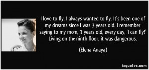quote i love to fly i always wanted to fly it s been one of my dreams