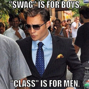 Truth swag and class o yes