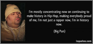 mostly concentrating now on continuing to make history in Hip-Hop ...