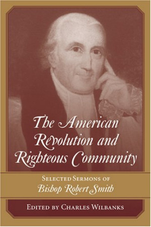 ... And Righteous Community: Selected Sermons of Bishop Robert Smith