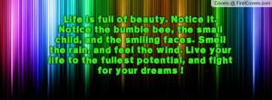quotes about life life is full of beauty notice it notice the