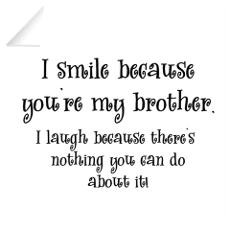 Because You're My Brother Wall Decal